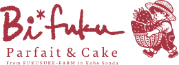 Bi*fuku（美福）パフェ＆ケーキ